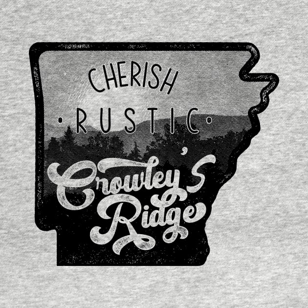 Cherish Rustic Crowley's Ridge by rt-shirts